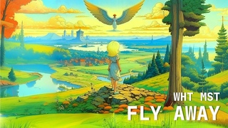 Wht Mst - Fly away